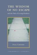 The Wisdom Of No Escape di Pema Chodron edito da Shambhala Publications Inc