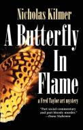 A Butterfly in Flame di Nicholas Kilmer edito da Poisoned Pen Press