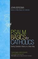 Psalm Basics for Catholics di John Bergsma edito da Ave Maria Press