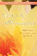 Morvet's Memoirs - God's Divine Intervention and Protection di Maureen M. Gouveia-Whitehead edito da XULON PR