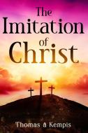 The Imitation of Christ di Thomas À Kempis edito da Cedar Lake Classics
