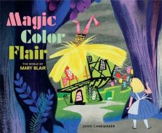 Magic Color Flair di John Canemaker edito da Weldon Owen, Incorporated
