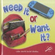 Need It or Want It? di Colleen Hord edito da Rourke Educational Media