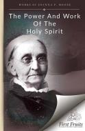 The Power and Work of the Holy Spirit di Joanna P. Moore edito da LIGHTNING SOURCE INC