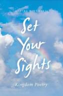 Set Your Sights di Ametra N Edwards edito da WestBow Press
