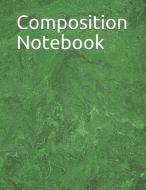 Composition Notebook: Green Abstract Pattern Composition Notebook 100 Pages College Ruled 8.5 X 11 di Dominica Taylor edito da LIGHTNING SOURCE INC