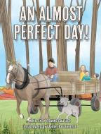 An Almost Perfect Day! di Jeanne Gaugler edito da BOOKBABY