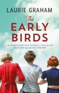 The Early Birds di Laurie Graham edito da Quercus Publishing