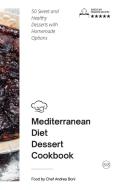 MEDITERRANEAN DIET - DESSERTS di Andrea Boni edito da Larry T Ellis