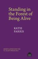 Standing In The Forest Of Being Alive di Katie Farris edito da Liverpool University Press