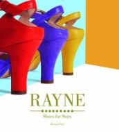 Rayne: Shoes for Stars di Michael Pick edito da ACC Art Books