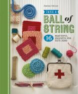 Take a Ball of String di Jemima Schlee edito da Guild of Master Craftsman Publications Ltd
