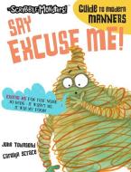 Say Excuse Me! di John Townsend edito da Salariya Book Company Ltd