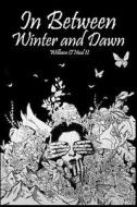 In Between Winter and Dawn di William B. O'Neal II edito da Createspace Independent Publishing Platform