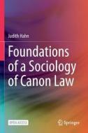 Foundations Of A Sociology Of Canon Law di Judith Hahn edito da Springer