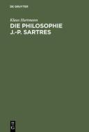 Die Philosophie J.-P. Sartres di Klaus Hartmann edito da De Gruyter