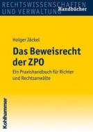 Das Beweisrecht der ZPO di Holger Jäckel edito da Kohlhammer