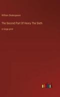 The Second Part Of Henry The Sixth di William Shakespeare edito da Outlook Verlag