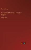 The Hand of Ethelberta; A Comedy in Chapters di Thomas Hardy edito da Outlook Verlag
