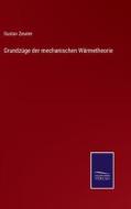 Grundzüge der mechanischen Wärmetheorie di Gustav Zeuner edito da Salzwasser-Verlag