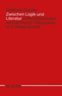 Zwischen Logik und Literatur di Gottfried Gabriel edito da J.B. Metzler