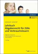 Lehrbuch Abgabenrecht für Zölle und Verbrauchsteuern di Michael Schönknecht, Benjamin Küchenhoff, Wolfgang Huchatz edito da NWB Verlag