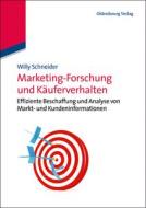Marketing-Forschung und Käuferverhalten di Willy Schneider edito da De Gruyter