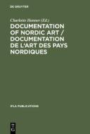 Documentation of Nordic Art / Documentation de l'art des pays nordiques edito da De Gruyter Saur