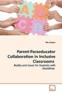 Parent-Paraeducator Collaboration in Inclusive Classrooms di Ritu Chopra edito da VDM Verlag