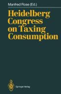 Heidelberg Congress on Taxing Consumption edito da Springer Berlin Heidelberg