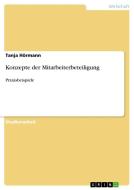 Konzepte der Mitarbeiterbeteiligung di Tanja Hörmann edito da GRIN Publishing