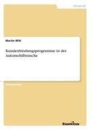 Kundenbindungsprogramme in der Automobilbranche di Martin Witt edito da Examicus Publishing