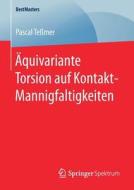 Quivariante Torsion Auf Kontakt-mannigfaltigkeiten di Pascal Temer edito da Springer Spektrum