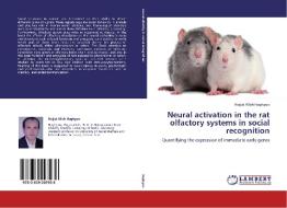 Neural activation in the rat olfactory systems in social recognition di Hojjat Allah Haghgoo edito da LAP Lambert Academic Publishing