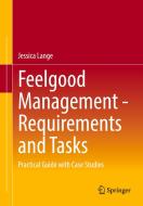 Feelgood Management - Requirements and Tasks di Jessica Lange edito da Springer Berlin Heidelberg