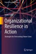 Organizational Resilience in Action di Achim Röhe edito da Springer Berlin Heidelberg