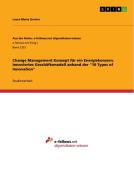 Change Management Konzept für ein Energiekonzern. Innoviertes Geschäftsmodell anhand der "10 Types of Innovation" di Laura Marie Greiser edito da GRIN Verlag