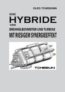 Eine Hybride von Drehkolbenmotor und Turbine mit riesigem Synergieeffekt di Oleg Tchebunin edito da Books on Demand