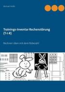 Trainings-inventar Rechenstorung (t-i-r) di Michael Helfer edito da Books On Demand