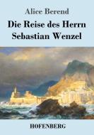 Die Reise des Herrn Sebastian Wenzel di Alice Berend edito da Hofenberg