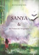 Sanya & der Palast des Vergessens di Katja Häckel edito da Books on Demand