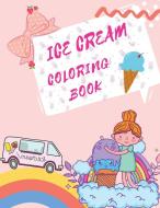 Ice Cream Coloring Book di C. Merritt edito da MerBtour
