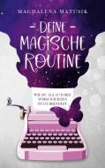 Deine magische Routine di Magdalena Matusik edito da Books on Demand