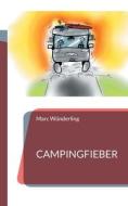 Campingfieber di Marc Wünderling edito da Books on Demand