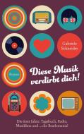Diese Musik verdirbt dich! di Gabriele Schneider edito da Books on Demand