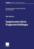 Computerunterstützte Gruppenentscheidungen di Ralph Scheubrein edito da Deutscher Universitätsverlag