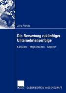 Die Bewertung zukünftiger Unternehmenserfolge di Jörg Prokop edito da Deutscher Universitätsverlag