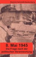 8. Mai 1945 di Dietrich Schmidt-Hackenberg edito da Books on Demand