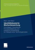 Identitätsbasierte Markenbewertung di Marc Jost-Benz edito da Gabler Verlag