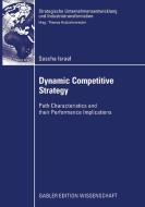 Dynamic Competitive Strategy di Sascha Israel edito da Deutscher Universitätsvlg